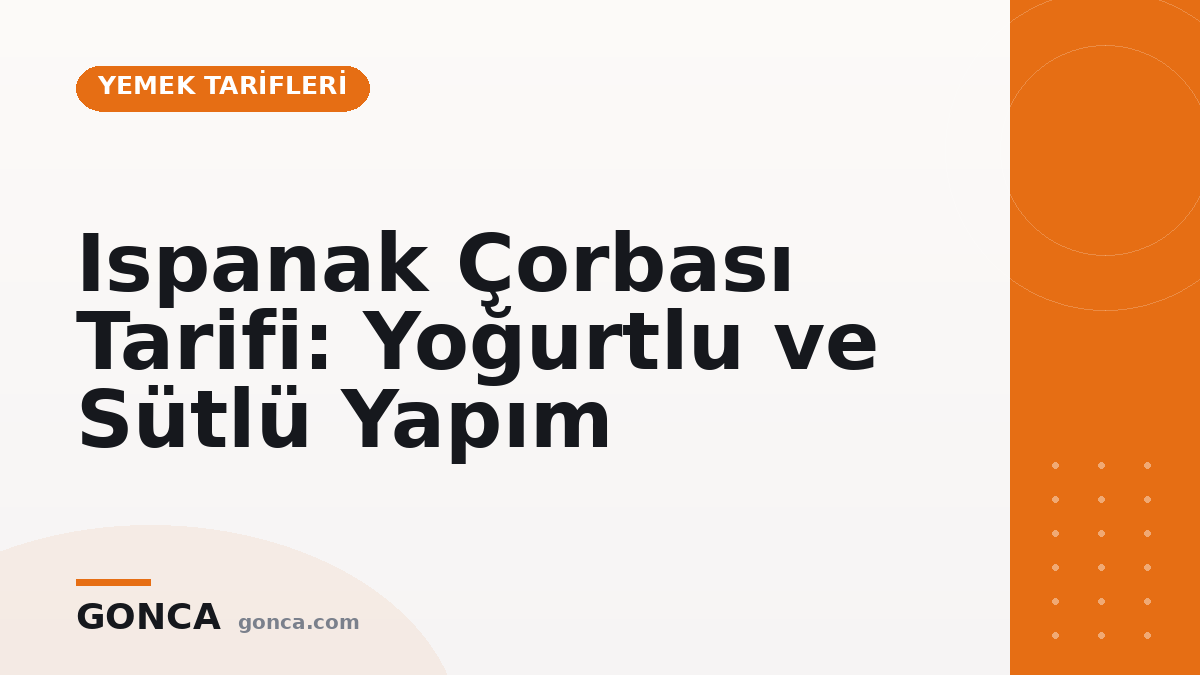 Ispanak Çorbası Tarifi: Yoğurtlu ve Sütlü Yapım