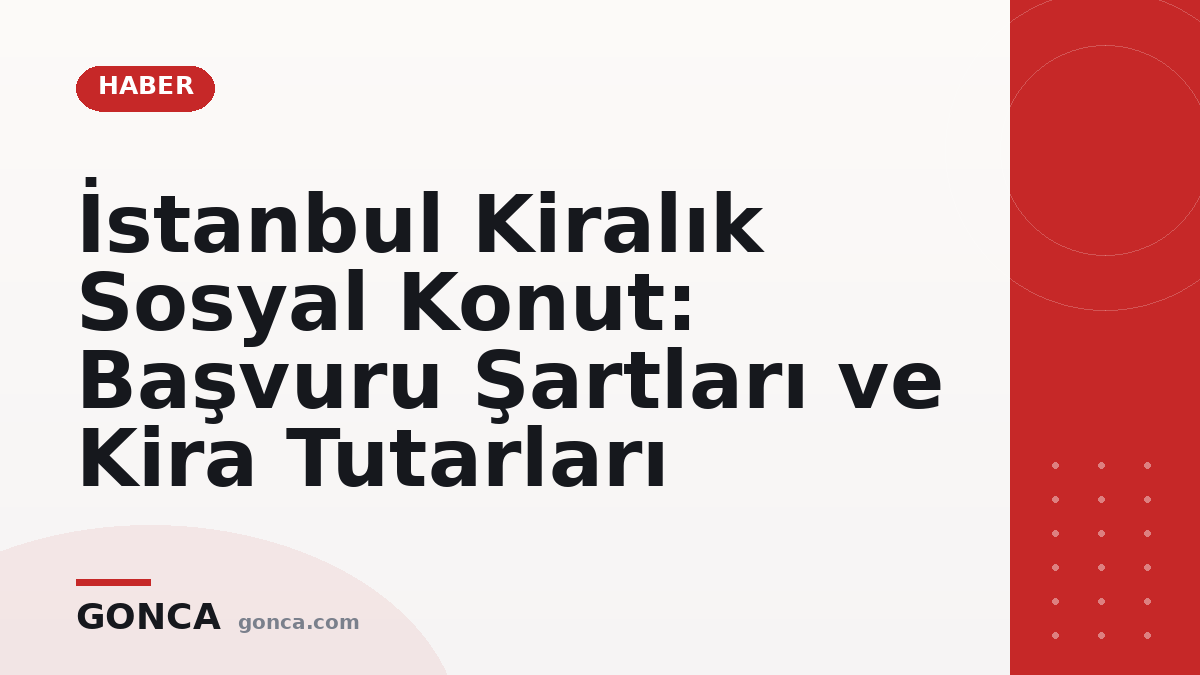 İstanbul'da 15 Bin Kiralık Konut: Başvurular 14 Eylül'de Başlıyor