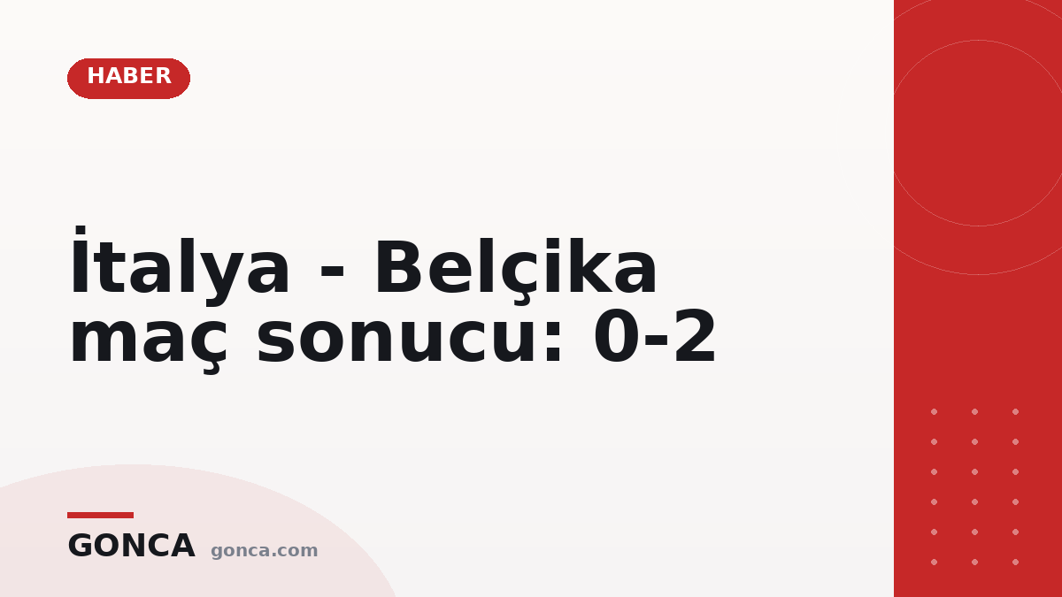 İtalya - Belçika maç sonucu: 0-2