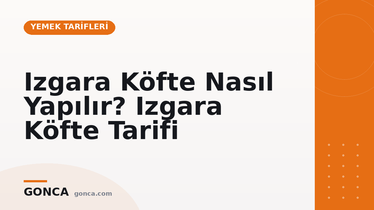 Izgara Köfte Nasıl Yapılır? Izgara Köfte Tarifi