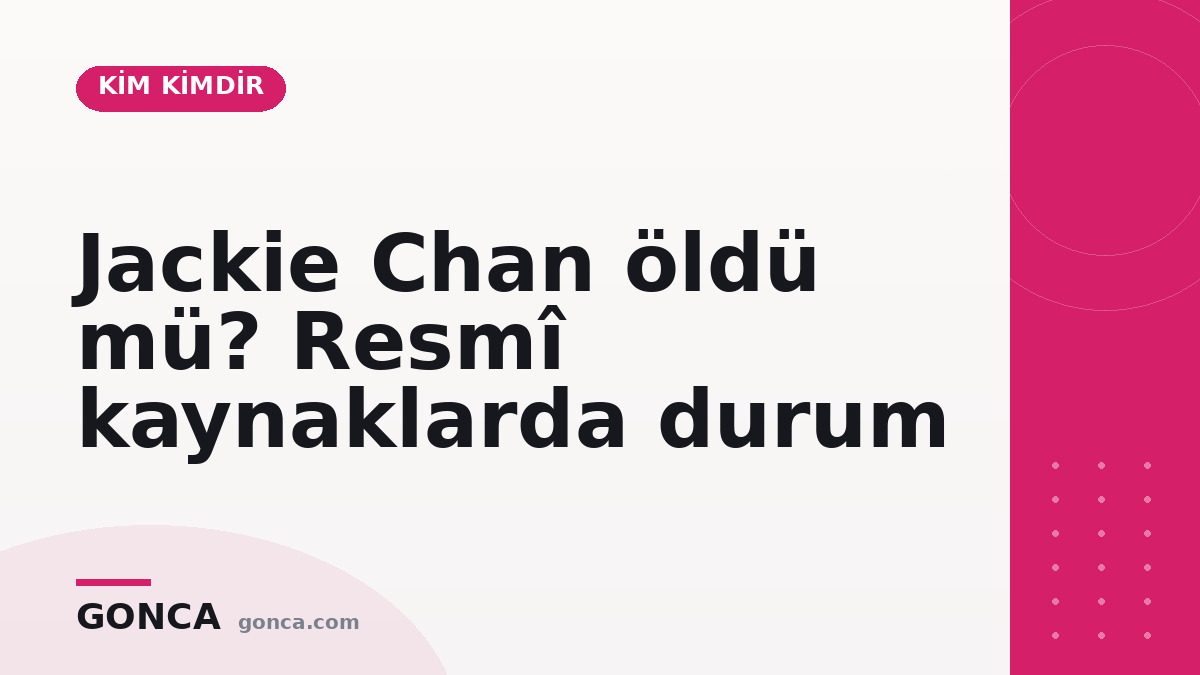 Jackie Chan öldü mü? Resmî kaynaklarda durum