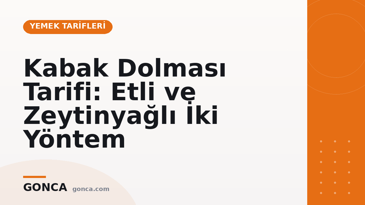 Kabak Dolması Tarifi: Etli ve Zeytinyağlı İki Yöntem