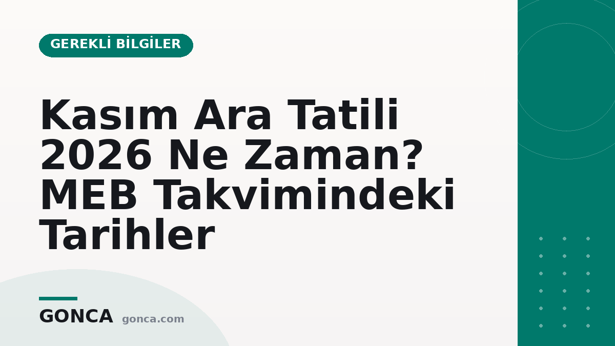 Kasım Ara Tatili 2026 Ne Zaman? MEB Takvimindeki Tarihler