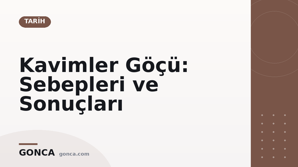 Kavimler Göçü: Sebepleri ve Sonuçları
