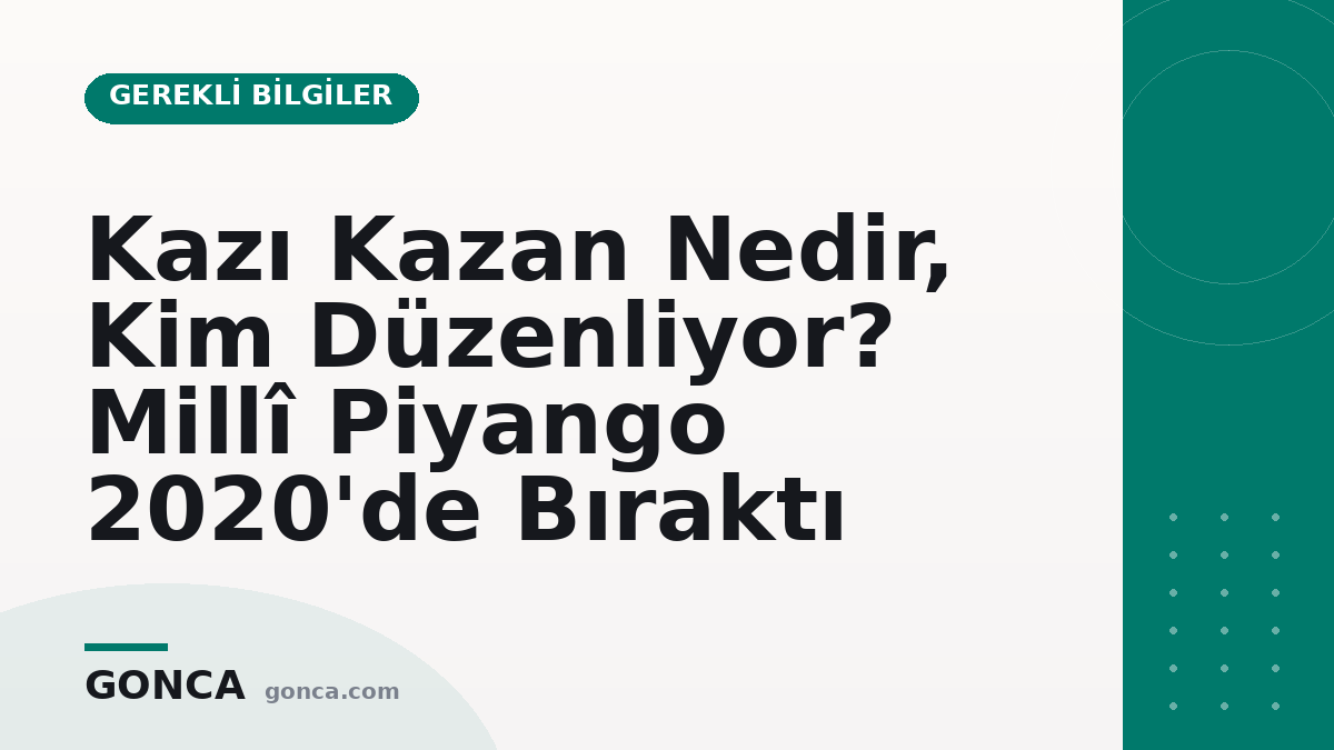 Kazı Kazan Nedir, Kim Düzenliyor? Millî Piyango 2020'de Bıraktı
