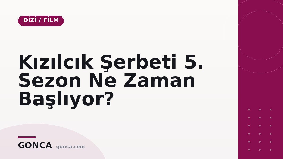 Kızılcık Şerbeti 5. Sezon Ne Zaman Başlıyor?