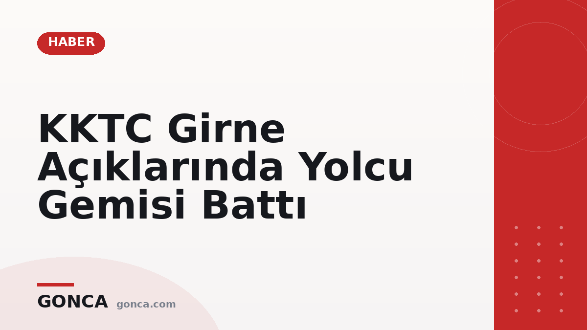 KKTC Girne Açıklarında Yolcu Gemisi Battı