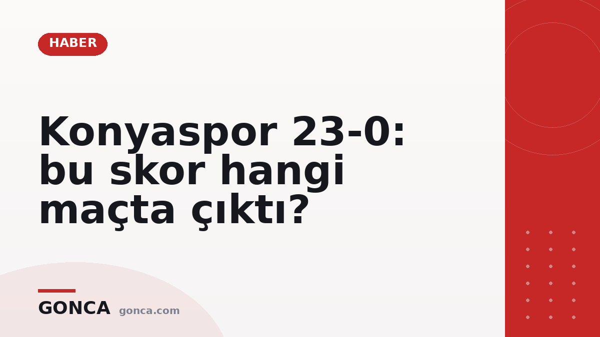 Konyaspor 23-0: bu skor hangi maçta çıktı?