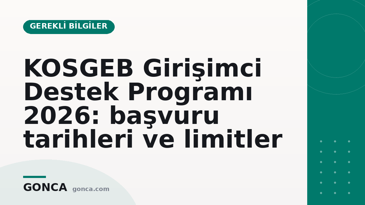 KOSGEB Girişimci Destek Programı 2026: başvuru tarihleri ve limitler