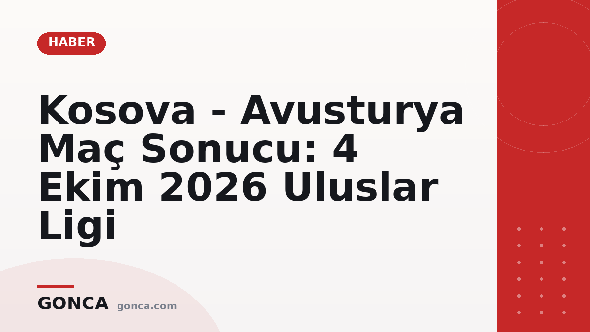 Kosova - Avusturya Maç Sonucu: 4 Ekim 2026 Uluslar Ligi