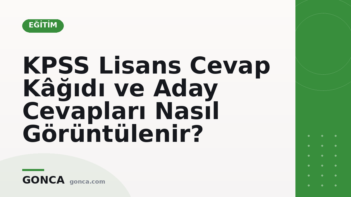 KPSS Lisans Cevap Kâğıdı ve Aday Cevapları Nasıl Görüntülenir?