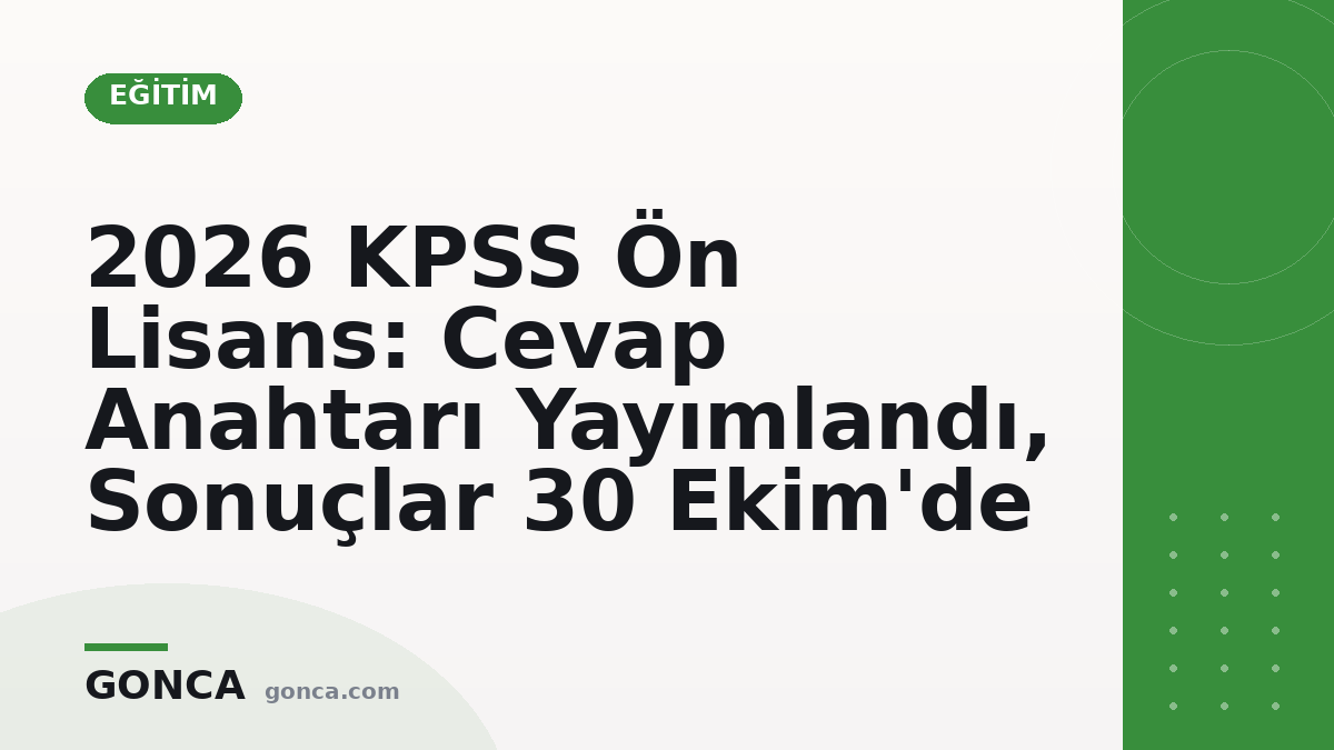 2026 KPSS Ön Lisans: Cevap Anahtarı Yayımlandı, Sonuçlar 30 Ekim'de