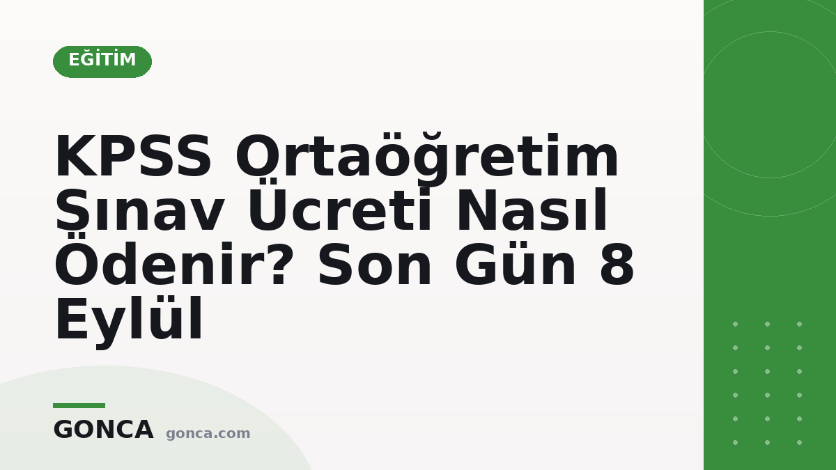 KPSS Ortaöğretim Sınav Ücreti Nasıl Ödenir? Son Gün 8 Eylül