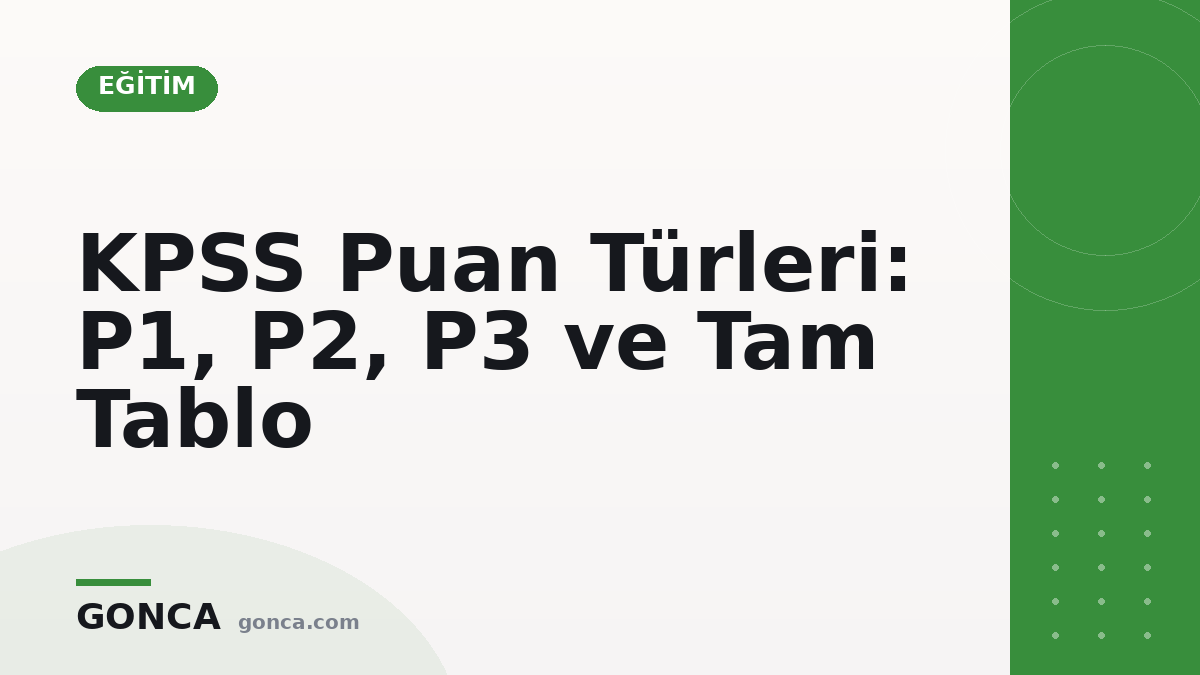 KPSS Puan Türleri: P1, P2, P3 ve Tam Tablo