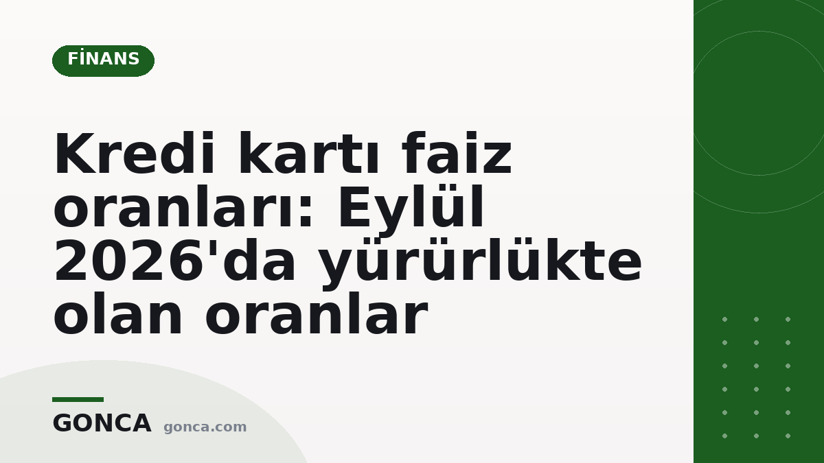 Kredi kartı faiz oranları: Eylül 2026'da yürürlükte olan oranlar