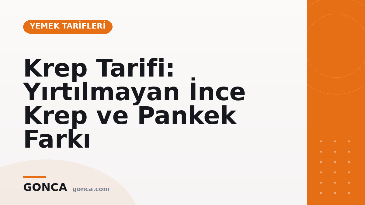 Krep Tarifi: Yırtılmayan İnce Krep ve Pankek Farkı