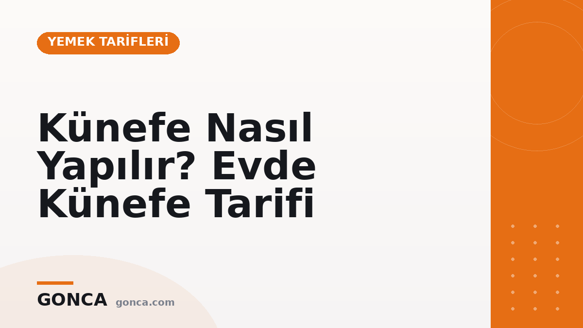 Künefe Nasıl Yapılır? Evde Künefe Tarifi