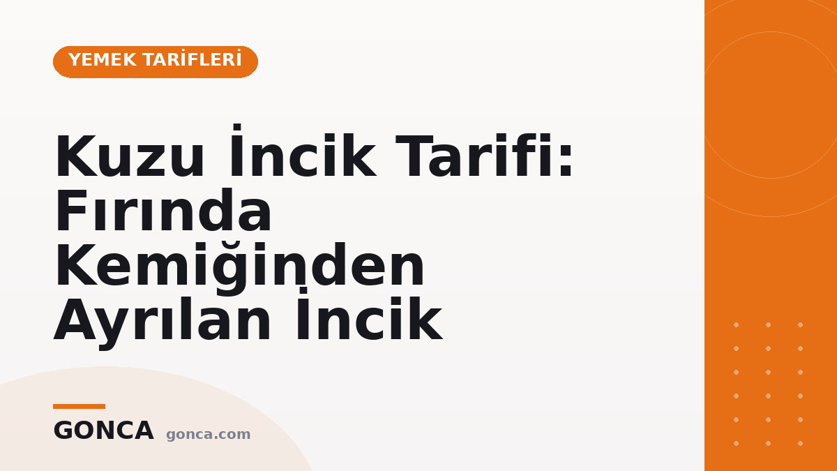 Kuzu İncik Tarifi: Fırında Kemiğinden Ayrılan İncik
