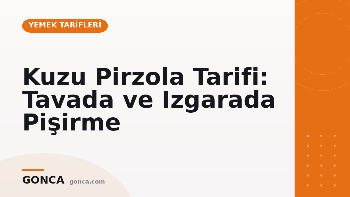 Kuzu Pirzola Tarifi: Tavada ve Izgarada Pişirme