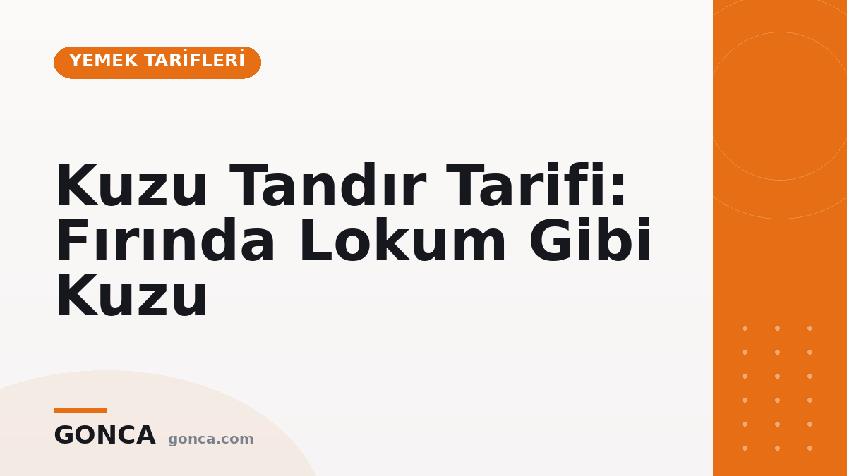 Kuzu Tandır Tarifi: Fırında Lokum Gibi Kuzu