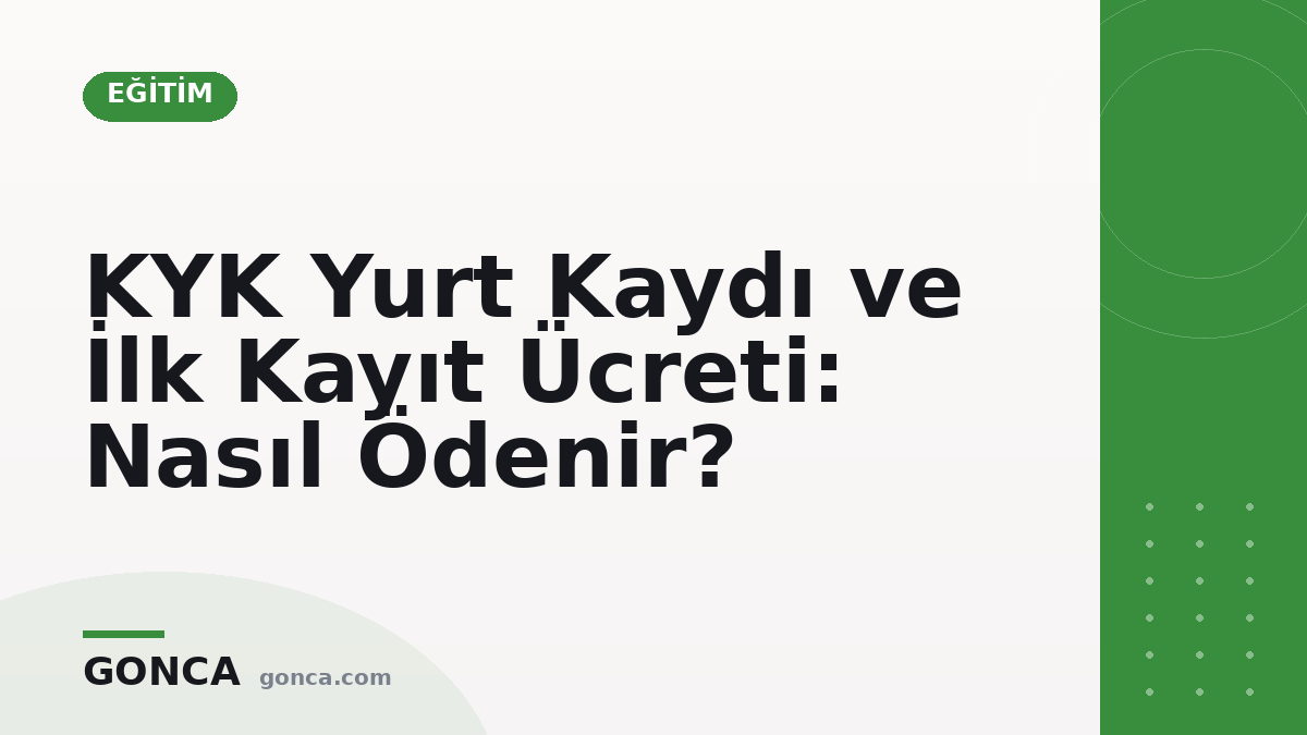 KYK Yurt Kaydı ve İlk Kayıt Ücreti: Nasıl Ödenir?