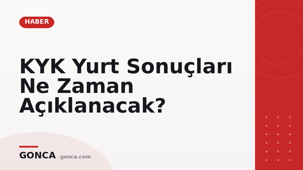 KYK Yurt Sonuçları Ne Zaman Açıklanacak?