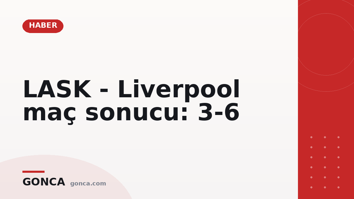 LASK - Liverpool maç sonucu: 3-6