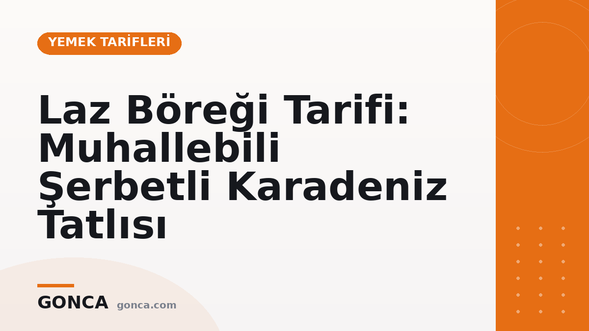 Laz Böreği Tarifi: Muhallebili Şerbetli Karadeniz Tatlısı