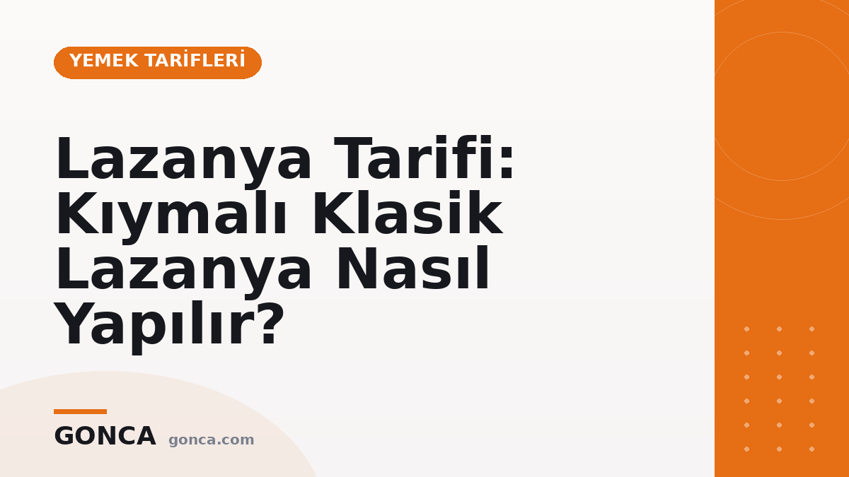 Lazanya Tarifi: Kıymalı Klasik Lazanya Nasıl Yapılır?