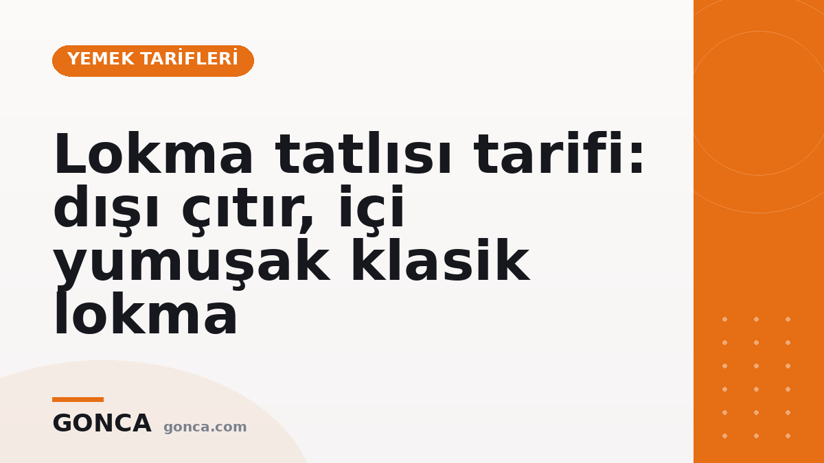 Lokma tatlısı tarifi: dışı çıtır, içi yumuşak klasik lokma