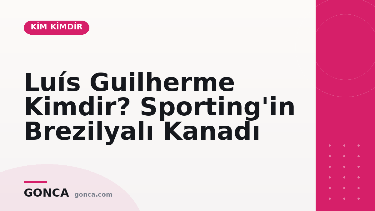 Luís Guilherme Kimdir? Sporting'in Brezilyalı Kanadı