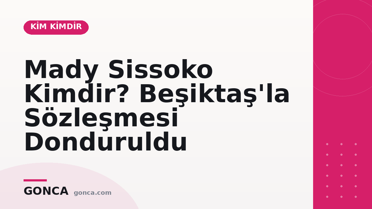 Mady Sissoko Kimdir? Beşiktaş'la Sözleşmesi Donduruldu