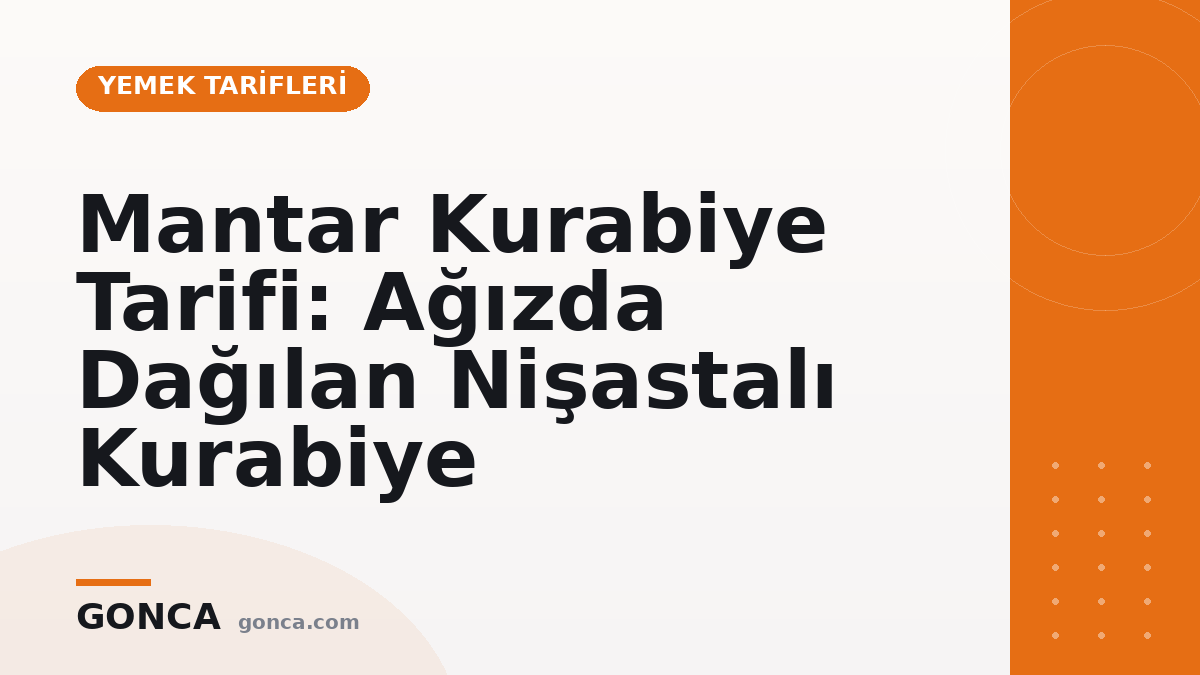 Mantar Kurabiye Tarifi: Ağızda Dağılan Nişastalı Kurabiye