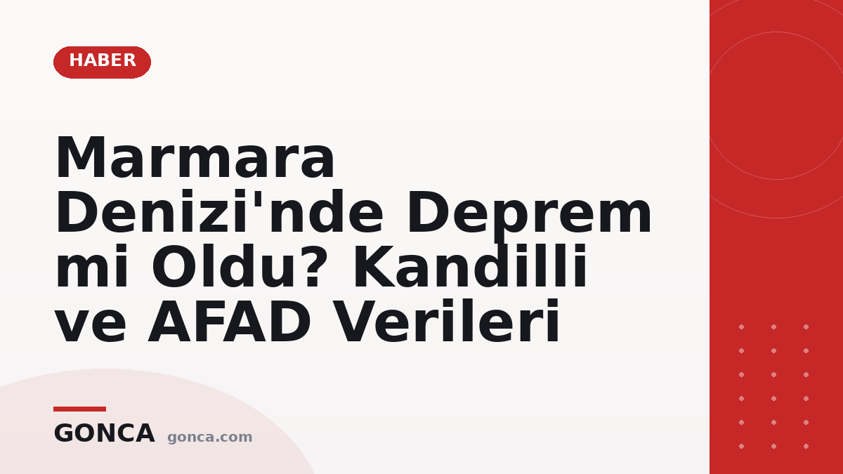 Marmara Denizi'nde Deprem mi Oldu? Kandilli ve AFAD Verileri