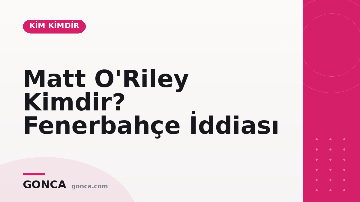 Matt O'Riley Kimdir? Fenerbahçe İddiası