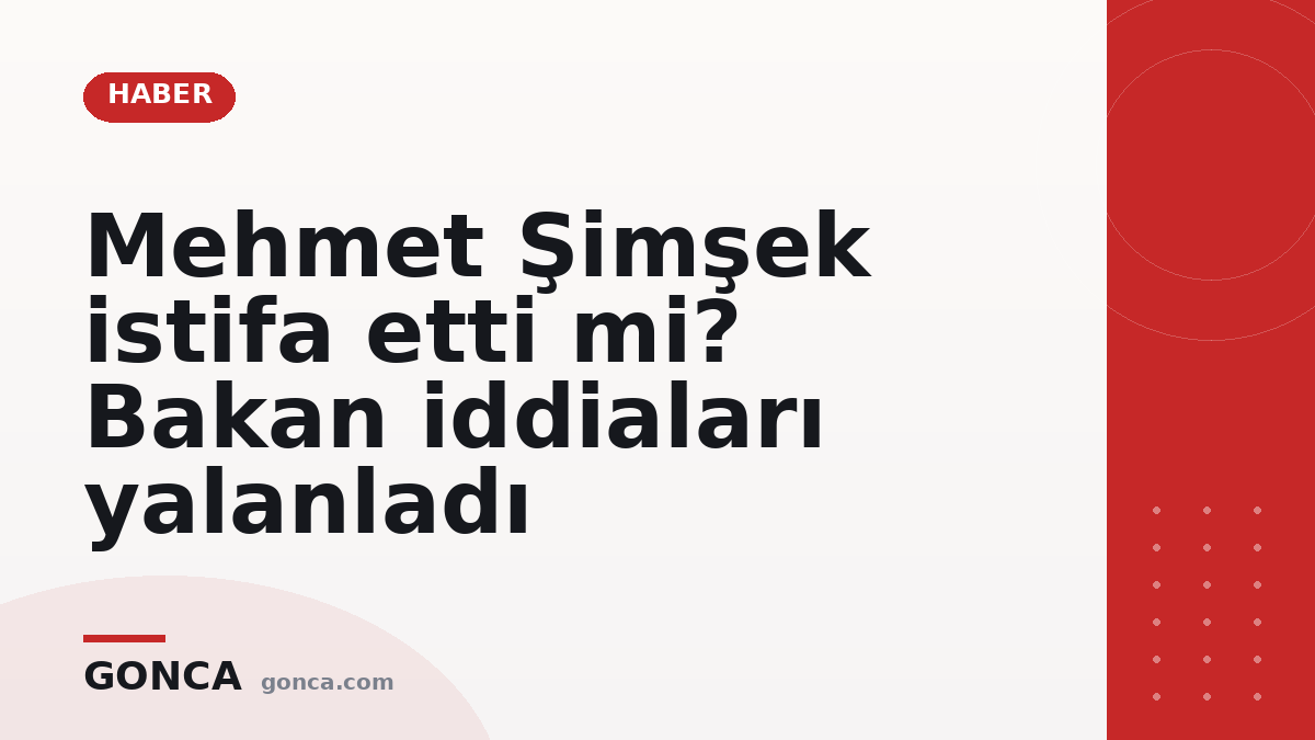 Mehmet Şimşek istifa etti mi? Bakan iddiaları yalanladı