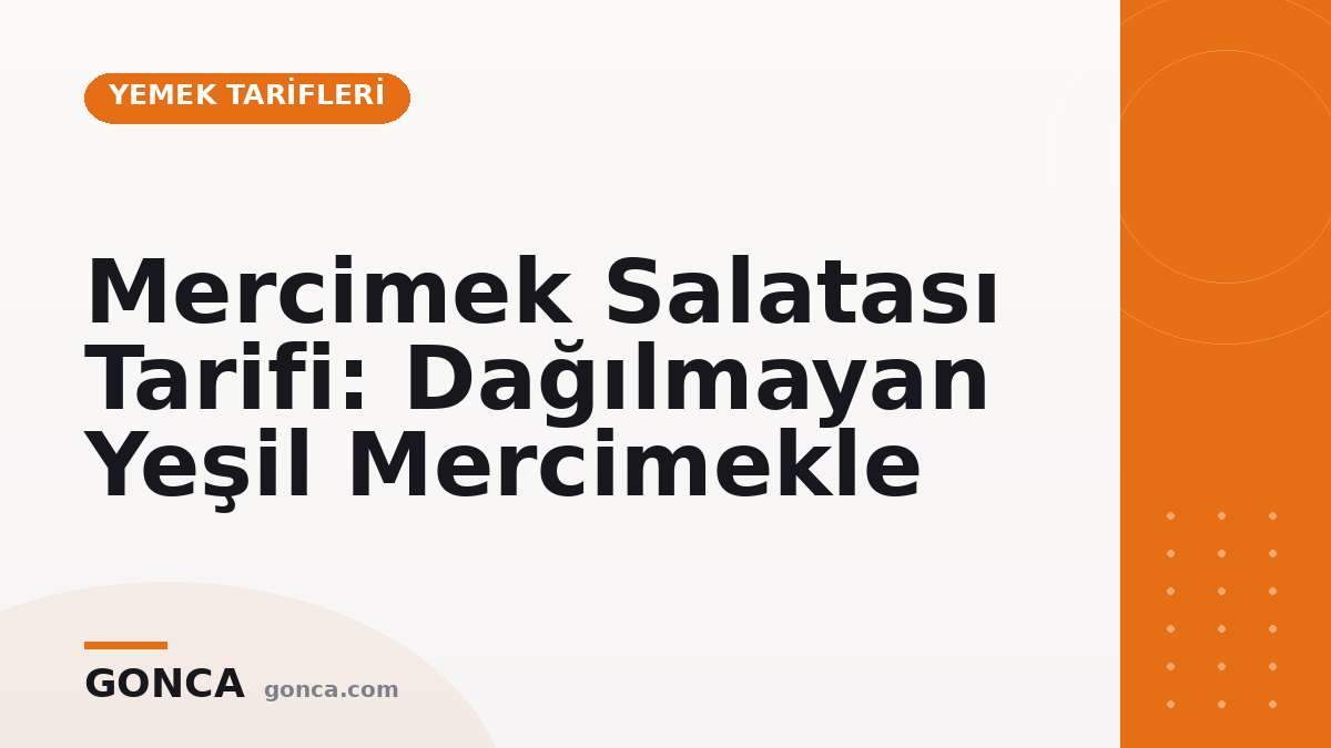 Mercimek Salatası Tarifi: Dağılmayan Yeşil Mercimekle