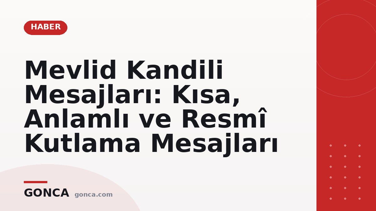 Mevlid Kandili Mesajları: Kısa, Anlamlı ve Resmî Kutlama Mesajları