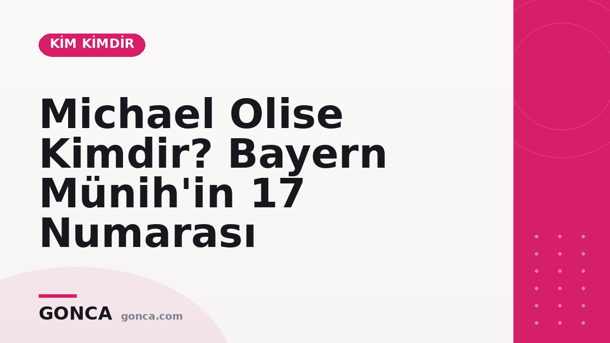 Michael Olise Kimdir? Bayern Münih'in 17 Numarası
