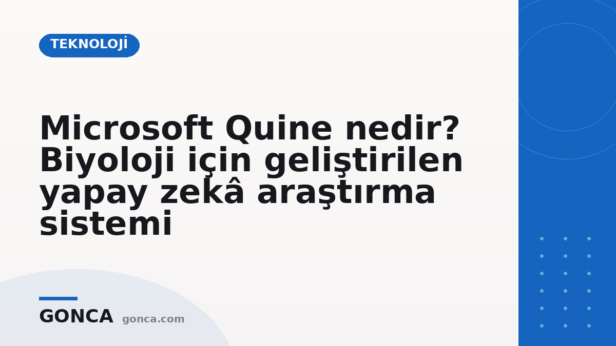 Microsoft Quine nedir? Biyoloji için geliştirilen yapay zekâ araştırma sistemi