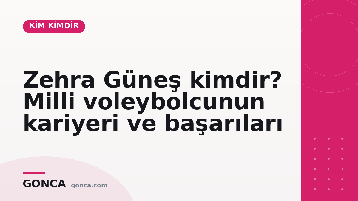 Zehra Güneş kimdir? Milli voleybolcunun kariyeri ve başarıları