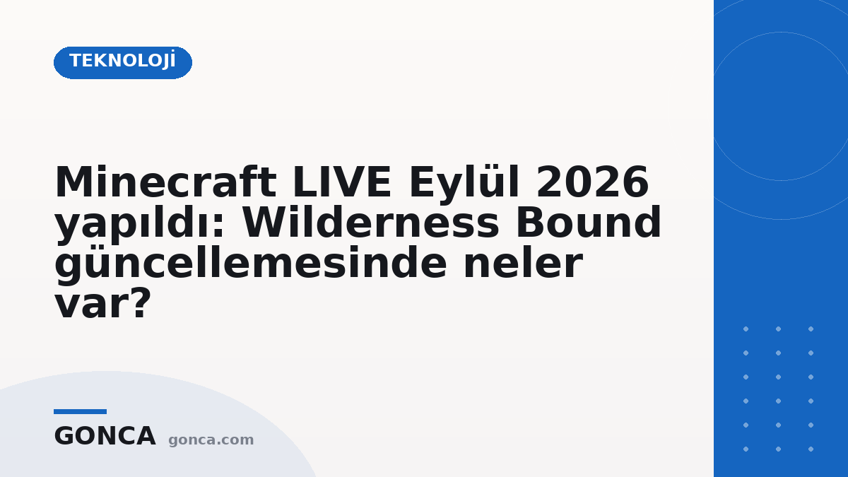 Minecraft LIVE Eylül 2026 yapıldı: Wilderness Bound güncellemesinde neler var?