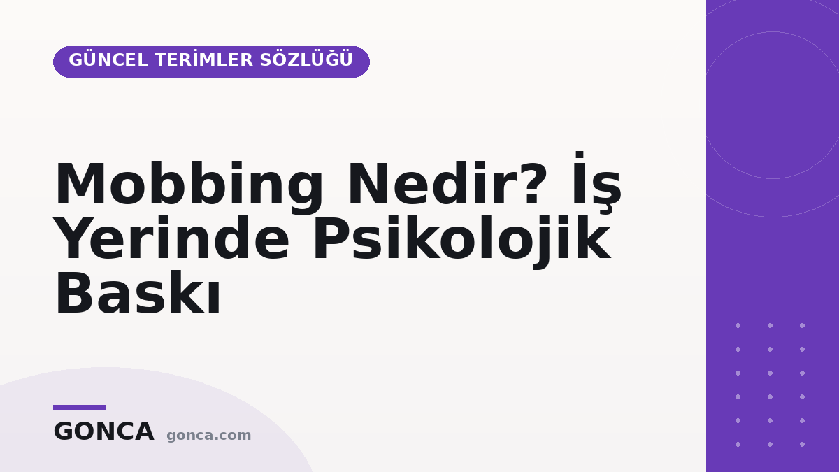 Mobbing Nedir? İş Yerinde Psikolojik Baskı