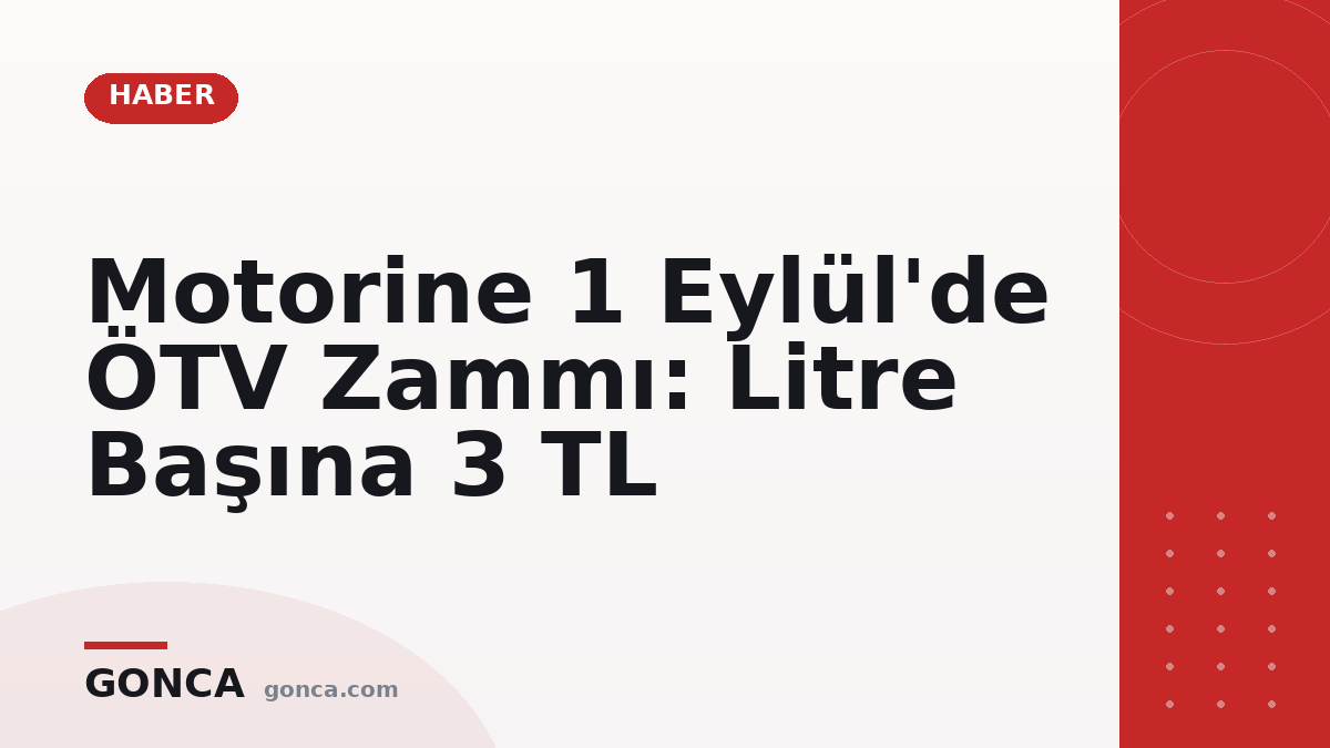 Motorine 1 Eylül'de ÖTV Zammı: Litre Başına 3 TL