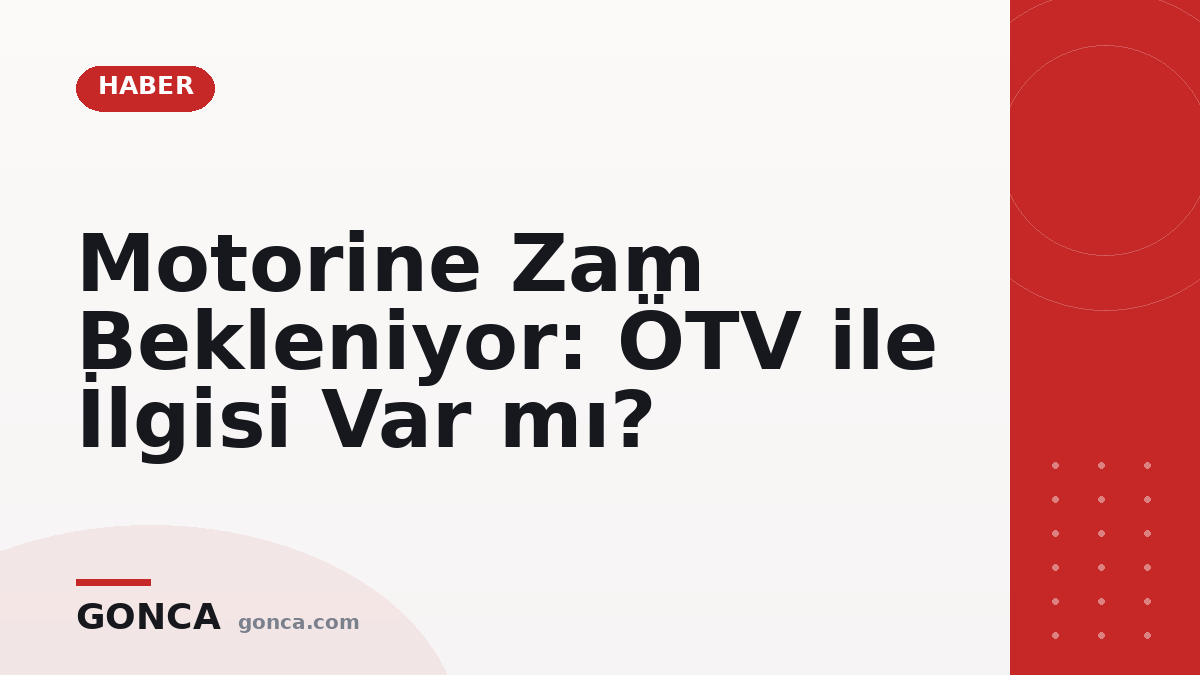 Motorine Zam Bekleniyor: ÖTV ile İlgisi Var mı?
