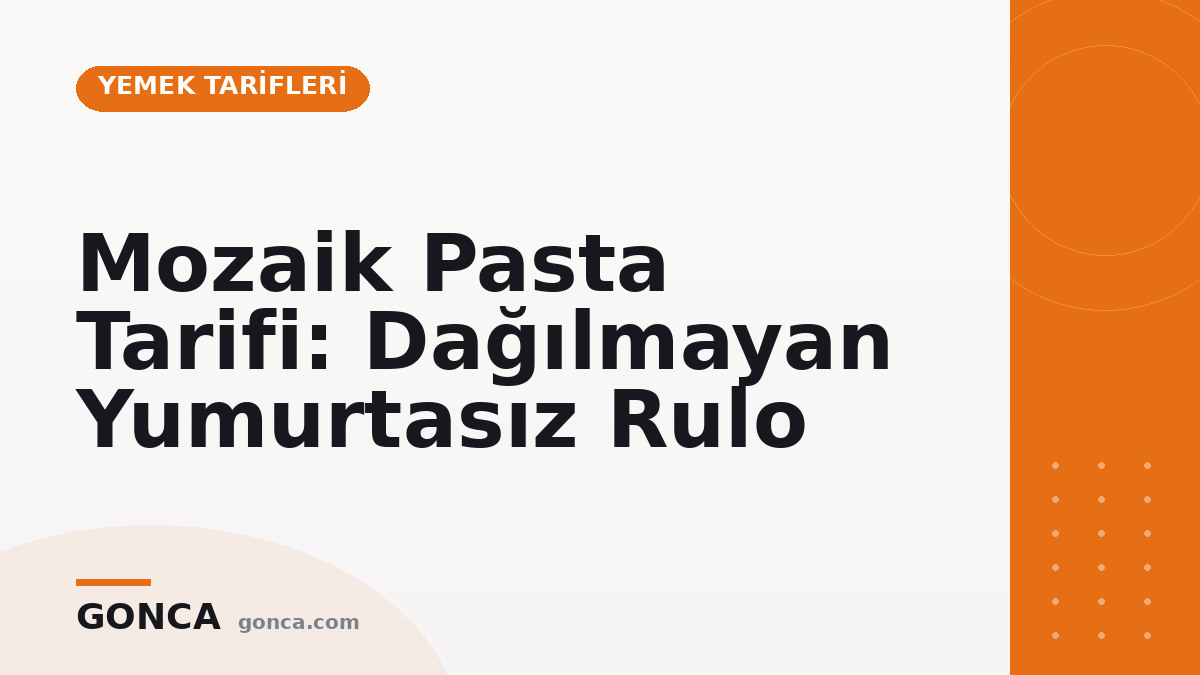 Mozaik Pasta Tarifi: Dağılmayan Yumurtasız Rulo