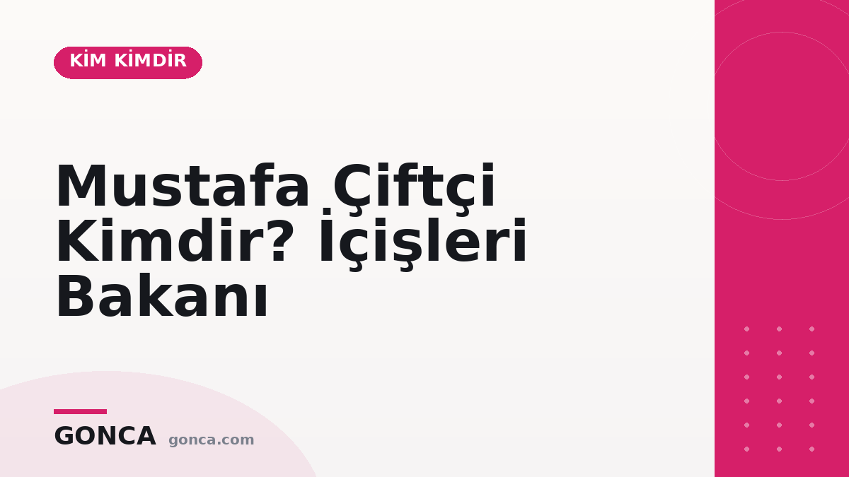 Mustafa Çiftçi Kimdir? İçişleri Bakanı