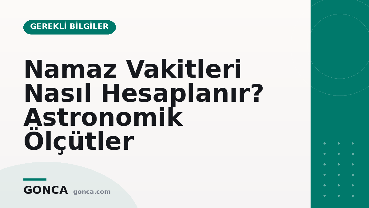 Namaz Vakitleri Nasıl Hesaplanır? Astronomik Ölçütler