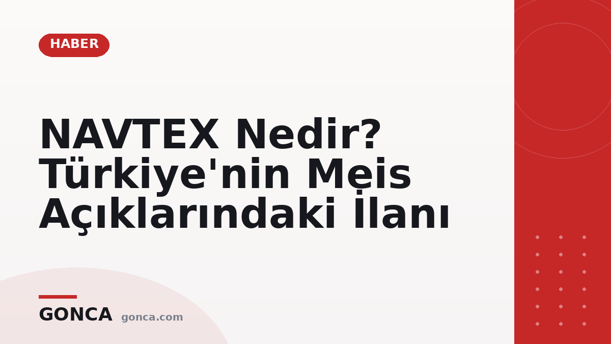 NAVTEX Nedir? Türkiye'nin Meis Açıklarındaki İlanı