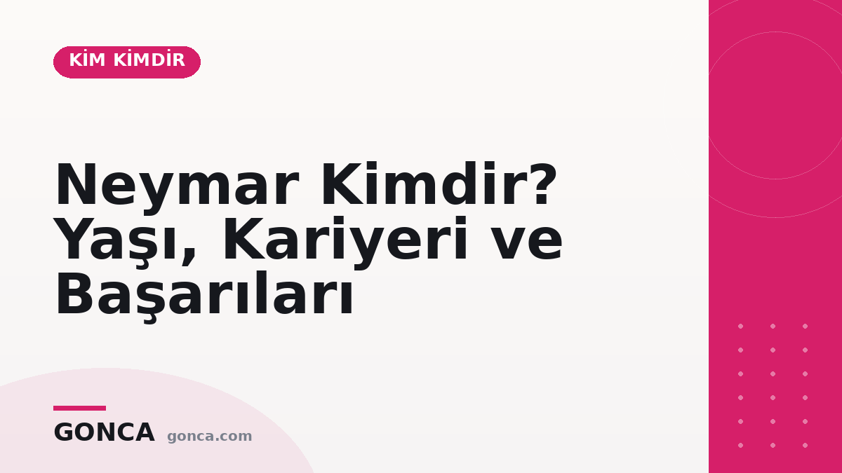 Neymar Kimdir? Yaşı, Kariyeri ve Başarıları